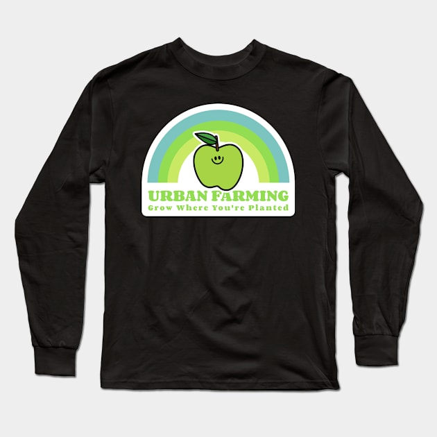 Urban Farming - Grow Where You're Planted Long Sleeve T-Shirt by Pixels, Prints & Patterns